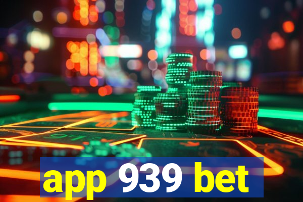 app 939 bet